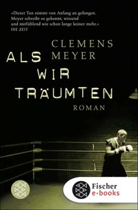 Als wir träumten - Clemens Meyer - E-Book