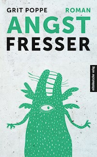 Angstfresser - Grit Poppe - E-Book