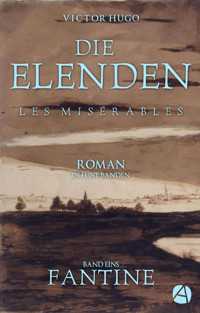 Die Elenden. Band Eins: Fantine - Victor Hugo - kostenlos E-Book
