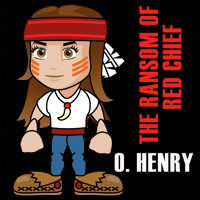 The Ransom Of Red Chief - O. Henry - Hörbuch
