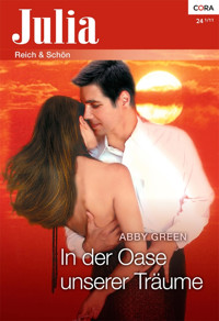 In der Oase unserer Träume - Abby Green - E-Book