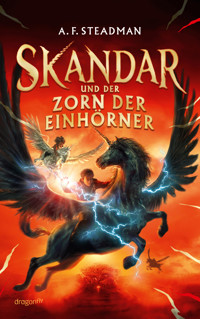 Skandar und der Zorn der Einhörner - A. F. Steadman - E-Book