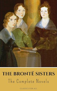 The Brontë Sisters: The Complete Novels - Anne Bronte - E-Book
