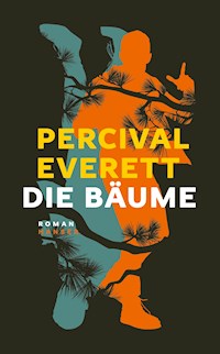 Die Bäume - Percival Everett - E-Book