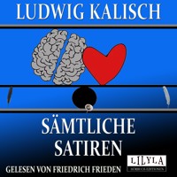 Sämtliche Satiren - Ludwig Kalisch - Hörbuch