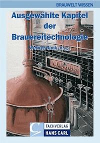 Ausgewählte Kapitel der Brauereitechnologie - Ingrid Bohak - E-Book