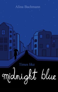 Times like Midnight Blue - Alina Bachmann - E-Book