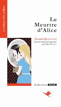 Le Meurtre d'Alice - Yasumi Kobayashi - E-Book