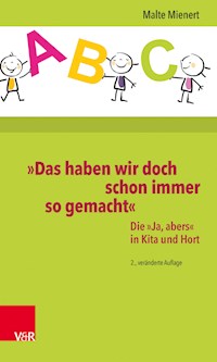 »Das haben wir doch schon immer so gemacht« - Malte Mienert - E-Book