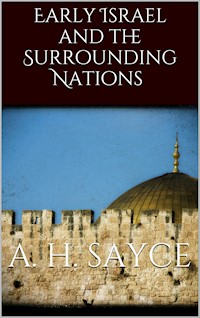 Early Israel and the Surrounding Nations - A. H. Sayce - E-Book