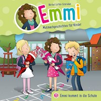 11: Emmi kommt in die Schule - Emmi - Mutmachgeschichten für Kinder - Hörbuch