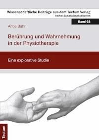 Berührung und Wahrnehmung in der Physiotherapie - Antje Bähr - E-Book