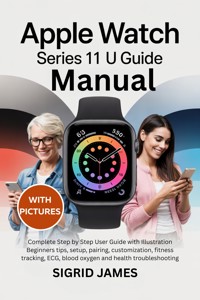 Apple Watch Series 11 User Guide - SIGRID JAMES - E-Book