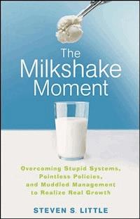 The Milkshake Moment - Steven S. Little - E-Book