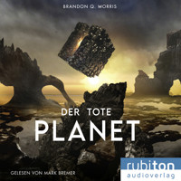 Der tote Planet - Brandon Q. Morris - Hörbuch