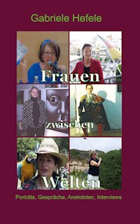 Frauen zwischen Welten - Gabriele Hefele - E-Book
