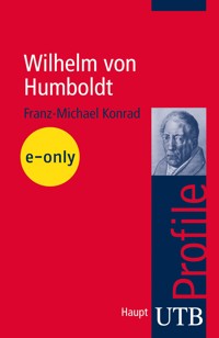 Wilhelm von Humboldt - Franz-Michael Konrad - E-Book
