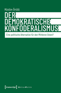 Der demokratische Konföderalismus - Müslüm Örtülü - kostenlos E-Book