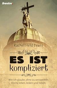 Es ist kompliziert - Rachel Held Evans - E-Book