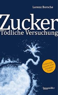 Zucker - Tödliche Versuchung - Lorenz Borsche - E-Book