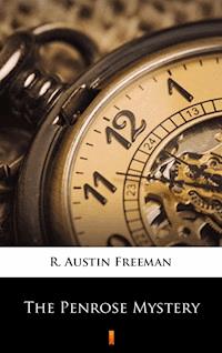 The Penrose Mystery - R. Austin Freeman - E-Book