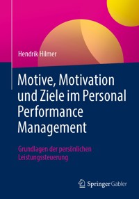 Motive, Motivation und Ziele im Personal Performance Management - Hendrik Hilmer - E-Book