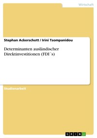 Determinanten ausländischer Direktinvestitionen (FDI´s) - Stephan Ackerschott - E-Book