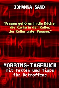MOBBING-TAGEBUCH mit Fakten und Tipps für Betroffene - Johanna Sand - E-Book