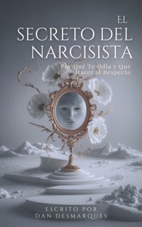 El secreto del narcisista - Dan Desmarques - E-Book