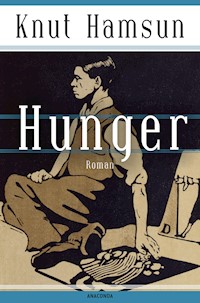 Hunger. Roman - Knut Hamsun - E-Book