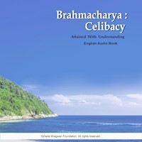 Brahmacharya: Celibacy Attained with Understanding - English Audio Book - Dada Bhagwan - Hörbuch