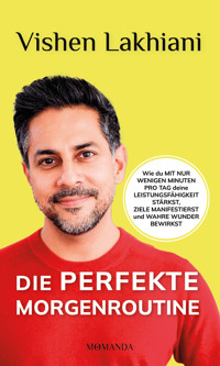 Die perfekte Morgenroutine - Vishen Lakhiani - E-Book