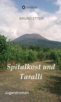 Spitalkost und Taralli - Bruno Etter - E-Book