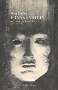 Frankenstein o el moderno Prometeo - Mary Shelley - E-Book