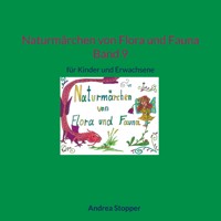 Naturmärchen von Flora und Fauna Band 9 - Andrea Stopper - E-Book