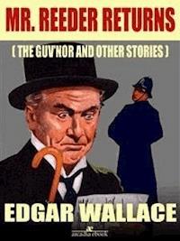 Mr. Reeder Returns (Illustrated) - Edgar Wallace - E-Book