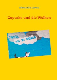 Cupcake und die Wolken - Alexandra Lorenz - E-Book