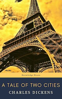 A Tale of Two Cities - Charles Dickens - E-Book