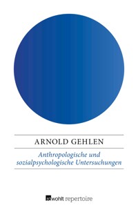 Anthropologische und sozialpsychologische Untersuchungen - Arnold Gehlen - E-Book