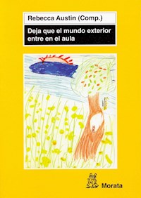 Deja que el mundo exterior entre en el aula - Rebecca Austin - E-Book