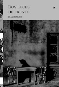 Dos luces de frente - Diego Planisich - E-Book