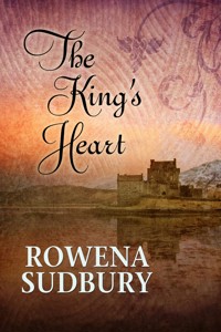 The King's Heart - Rowena Sudbury - E-Book