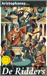De Ridders - - Aristophanes - E-Book