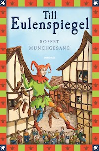 Robert Münchgesang, Till Eulenspiegel - Robert Münchgesang - E-Book