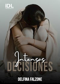 Intensas decisiones - Delfina Falzone - E-Book