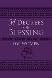 31 Decrees of Blessing for Women - Patricia King - E-Book
