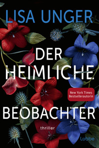Der heimliche Beobachter - Lisa Unger - E-Book