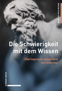 Die Schwierigkeit mit dem Wissen - Martin Mosimann - E-Book