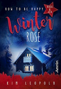 How to be happy 4: Winterrose - Kim Leopold - E-Book