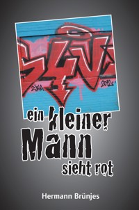 ein kleiner Mann sieht rot - Hermann Brünjes - E-Book